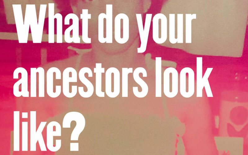 What do your ancestors look like?